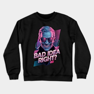 "Bad Idea, Right?" Humor Crewneck Sweatshirt